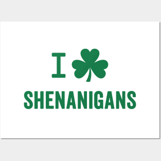 I Love Shenanigans - St. Patrick's Day Humor Posters and Art